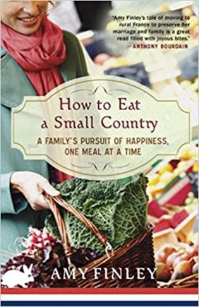 How to Eat a Small Country by Amy Finley '96