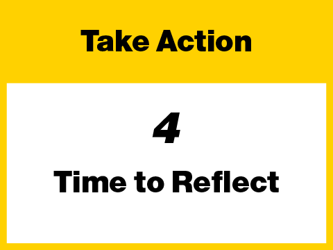 4 - Take Action - Time to Reflect