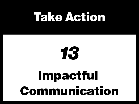 13 - Take Action - Impactful Communication
