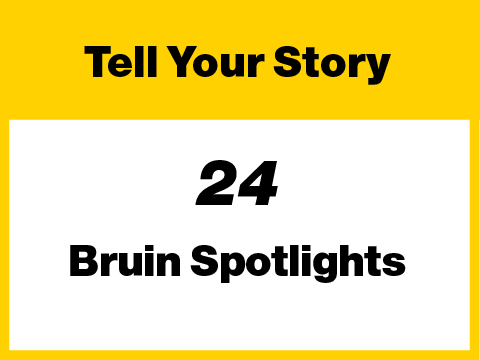 24 - Tell Your Story - Bruin Spotlights
